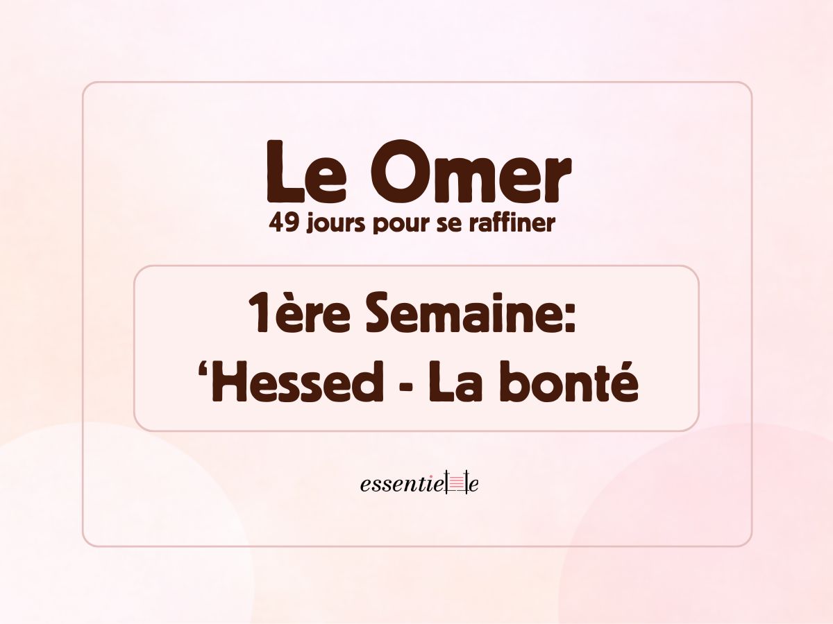 1ère semaine du omer: ‘Hessed - La bonté par Mariacha Drai