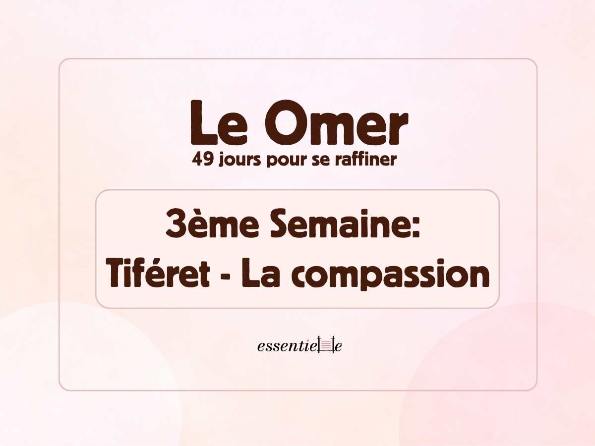 3ème semaine du omer: Tiféret - la compassion par Mariacha Drai
